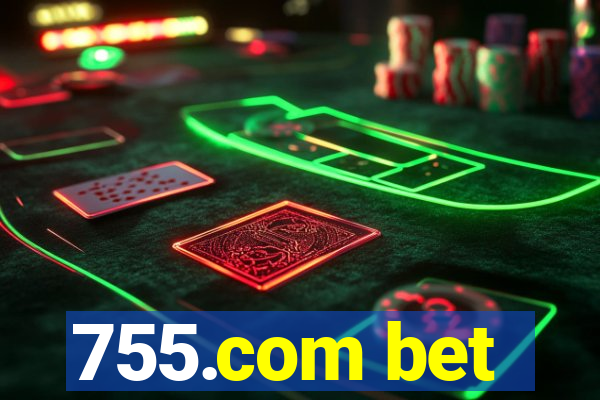755.com bet
